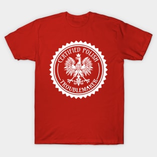 Certified Polish Troublemaker T-Shirt